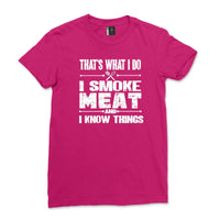 hat's What I Do Smoke Meat Know Things Shirt