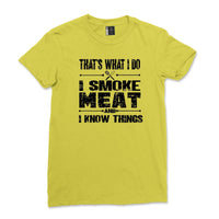 hat's What I Do Smoke Meat Know Things Shirt