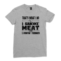 hat's What I Do Smoke Meat Know Things Shirt